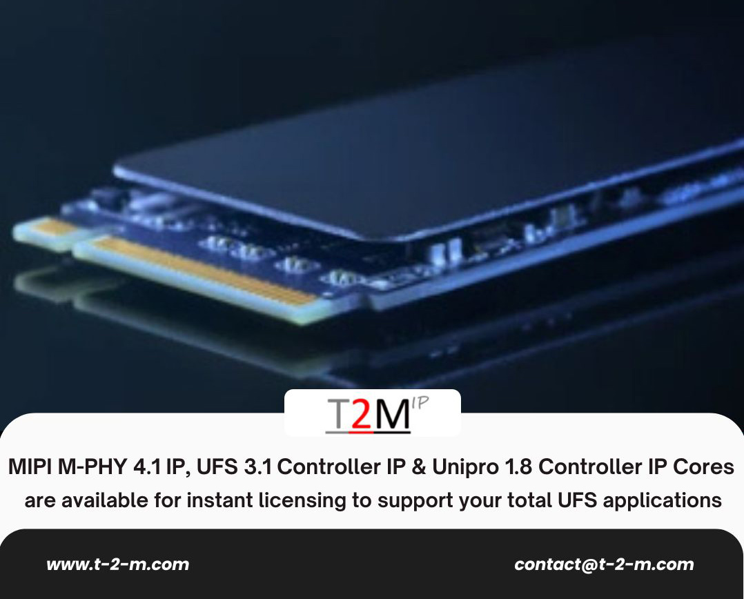 MIPI M-PHY 4.1, UFS 3.1, Unipro 1.8 Controller IP Cores for ufs ...